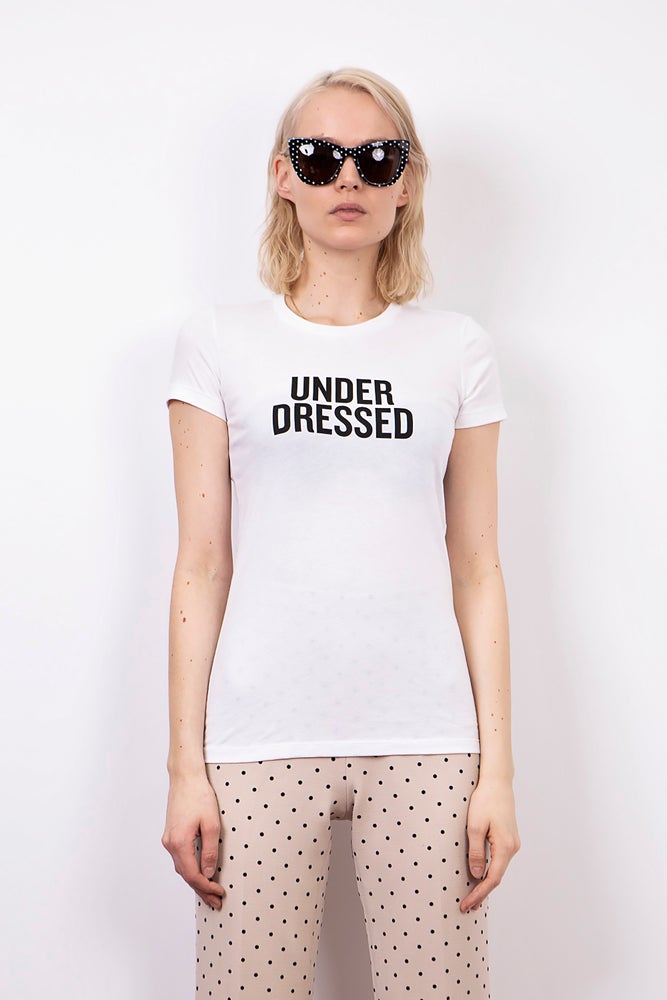 "Under Dressed" T-Shirt