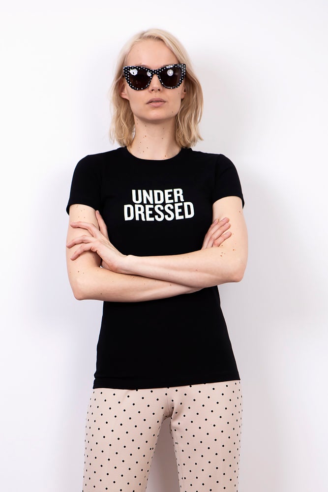 "Under Dressed" T-Shirt
